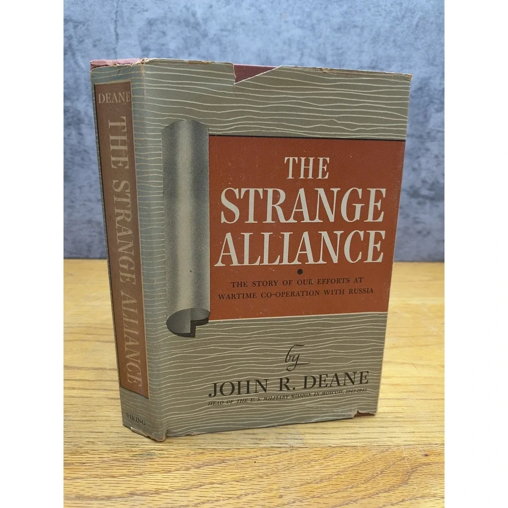 THE STRANGE‎ ALLIANCE…War Time Co-operation with Russia by John Deane HCDJ 1947